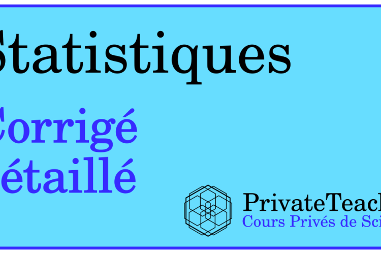 Statistiques Corrigé Détaillé PrivateTeacher