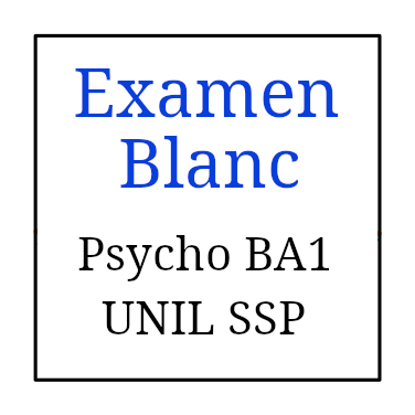 UNIL SSP - Psycho BA1 - Examen Blanc - Atelier - PrivateTeacher